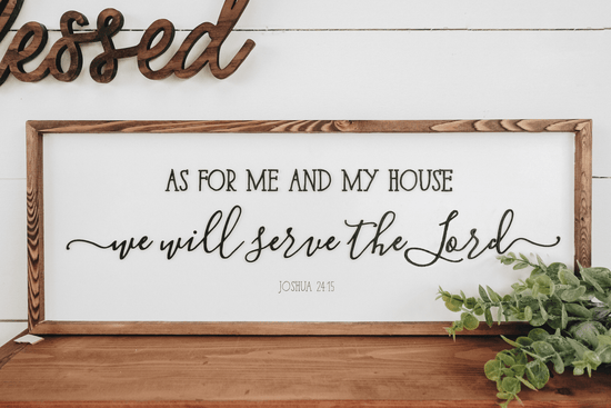 As for Me And My House {Joshua 24:15}