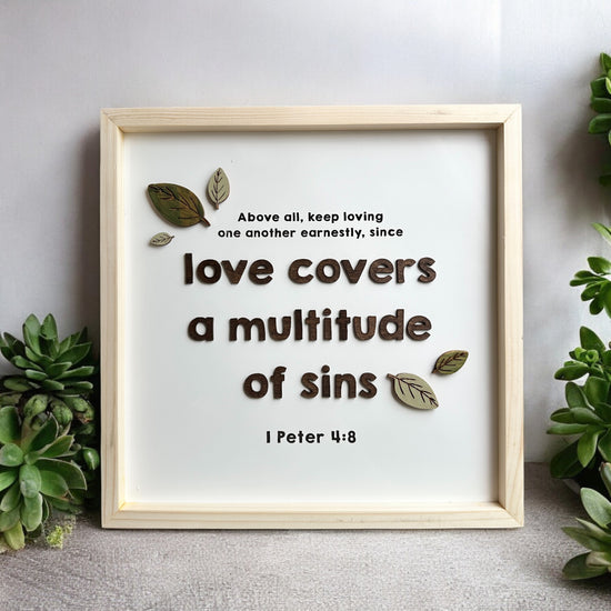 Love Covers A Multitude Of Sins {1 Peter 4:8}