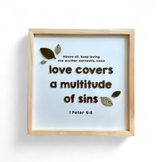 Love Covers A Multitude Of Sins {1 Peter 4:8}